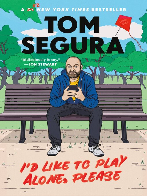 Title details for I'd Like to Play Alone, Please by Tom Segura - Available